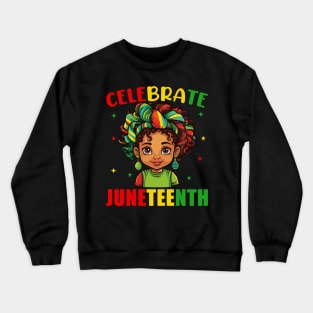 African Black Girl Toddler Girls Kids Celebrate Juneteenth Crewneck Sweatshirt